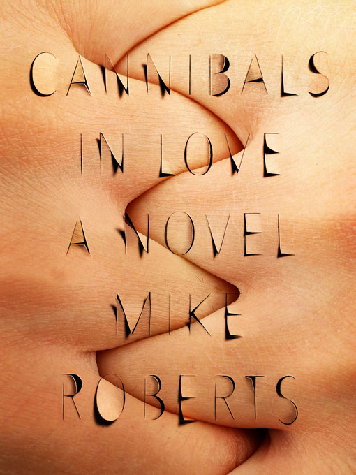 Title details for Cannibals in Love by Mike Roberts - Wait list